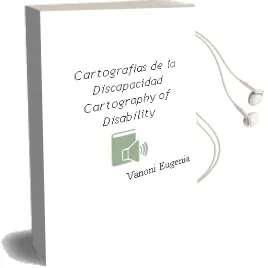 Descargar AudioLibro Cartografías de la Discapacidad/ Cartography of Disability de Vanoni Eugenia año 1990