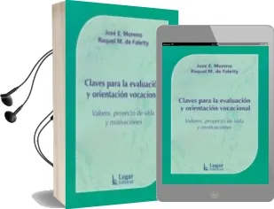 Descargar AudioLibro Claves para la Evaluación y Orientación Vocacional. Valores, Proyectos de Vida y Motivaciones de José E. Moreno Y Raquel M De Faletty año 1990