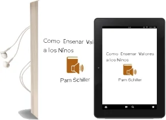 Descargar AudioLibro Cómo Enseñar Valores a los Niños. de Pam Schiller año 1990
