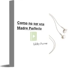 Descargar AudioLibro Como no ser una Madre Perfecta de Libby Purves año 1990