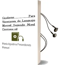 Descargar AudioLibro Cuaderno para Vacaciones de Lenguaje Musical. Segundo Nivel. Contiene cd. de María Agustina Perandones Mánuel año 1990