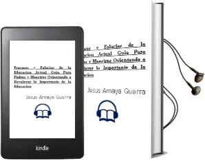 Descargar AudioLibro Fracasos y Falacias de la Educación Actual. Guía para Padres y Maestros Orientando a Revalorar lo Importante de la Educación. de Jesús Amaya Guerra año 1990