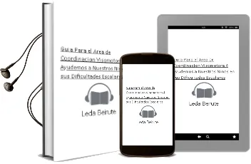 Descargar AudioLibro Guía para el Área de Coordinación Visomotora 4. Ayudemos a Nuestros Niños en sus Dificultades Escolares. de Leda Beirute año 1990