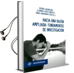 Descargar AudioLibro Hacia una Razón Ampliada: Fundamentos de Investigación de Ángel; López González, Clemente; Lozano Díaz, Vicente Barahona Plaza año 1990