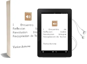 Descargar AudioLibro I Encuentro de Reflexion Sobre Revolucion Integral: Recopilacion de Textos de Varios Autores año 1990