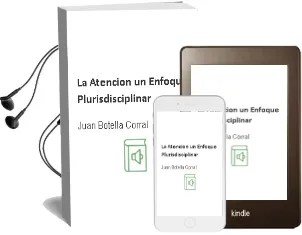 Descargar AudioLibro La Atencion: Un Enfoque Plurisdisciplinar de Juan Botella Corral año 1990