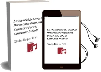 Descargar AudioLibro La Motricidad en la Edad Preescolar. Propuesta Didáctica para la Gimnasia Infantil. de Gladys Bequer Diaz año 1990