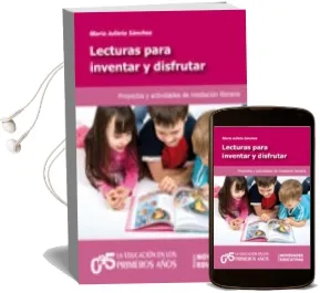 Descargar AudioLibro Lecturas para Inventar y Disfrutar. Proyectos y Actividades de Mediación Literaria de María Julieta Sánchez año 1990