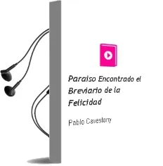 Descargar AudioLibro Paraiso Encontrado - el (Breviario de la Felicidad) de Pablo Cavestany año 1990