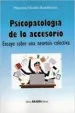 AudioLibro Psicopatología de lo Accesorio. Ensayo Sobre la Neurosis Colectiva. de Mauricio Nicolás Battafarano