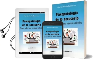 Descargar AudioLibro Psicopatología de lo Accesorio. Ensayo Sobre la Neurosis Colectiva. de Mauricio Nicolás Battafarano año 1990