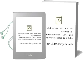 Descargar AudioLibro Rehabilitación del Paciente con Traumatismo Craneoencefálico. una Guía para Profesionales de la Salud. de Juan Carlos Arango Lasprilla año 1990