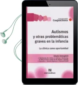 Descargar AudioLibro Autismos y Otras Problemáticas Graves en la Infancia. la Clínica Como Oportunidad de Gisela Untoiglich Y Otros año 1990