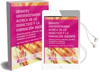 Descargar AudioLibro Debates Universitarios Acerca de lo Didáctico y la Formación Docente de Ana María Malet / Elda Monett año 1990
