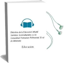 Descargar AudioLibro Didáctica de la Educación Infantil. Servicios Socioculturales y a la Comunidad. Formación Profesional. 35. ( cd ). de Ministerio De Educación año 1990