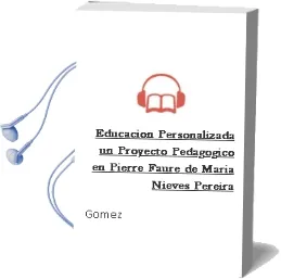 Descargar AudioLibro Educación Personalizada. un Proyecto Pedagógico en Pierre Faure. de María Nieves Pereira De Gómez año 1990