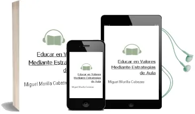 Descargar AudioLibro Educar en Valores Mediante Estrategias de Aula. de Miguel Morilla Cabezas año 1990