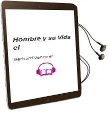 Descargar AudioLibro Hombre y su Vida - el de Gerhard Venzmer año 1990