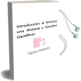 Descargar AudioLibro Introduccion al Ginseng - Una. Historia y Estudios Cientificos de Varios Autores año 1990