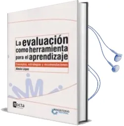 Descargar AudioLibro La Evaluación Como Herramienta para el Aprendizaje. Conceptos, Estrategias y Recomendaciones de López Alexis año 1990