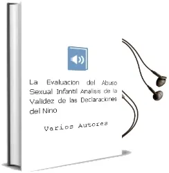 Descargar AudioLibro La Evaluación del Abuso Sexual Infantil. Análisis de la Validez de las Declaraciones del Niño de Varios Autores año 1990