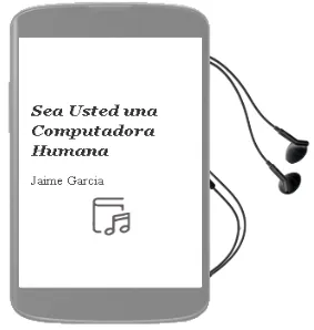 Descargar AudioLibro Sea Usted una Computadora Humana de Jaime Garcia año 1990