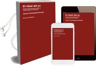 Descargar AudioLibro El Ideal del yo: Ensayo Psicoanalitico Sobre la Enfermedad de ide Alidad de Janine Chasseguet Smirgel año 1991