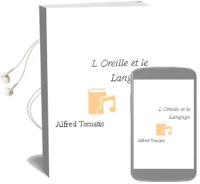Descargar AudioLibro L Oreille et le Langage de Alfred Tomatis año 1991