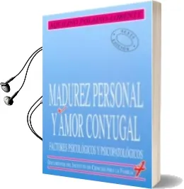 Descargar AudioLibro Madurez Personal y Amor Conyugal: Factores Psicológicos y Psicopa Tologicos de Aquilino Polaino Lorente año 1991