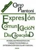 AudioLibro Expresion, Comunicacion y Discapacidad: Modelos Pedagogicos y did Acticos para la Integracion Escolar y Solar de Carlo Piantoni