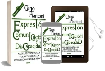 Descargar AudioLibro Expresion, Comunicacion y Discapacidad: Modelos Pedagogicos y did Acticos para la Integracion Escolar y Solar de Carlo Piantoni año 1991