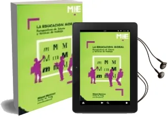 Descargar AudioLibro La Educacion Moral: Perspectiva de Futuro y Tecnicas de Trabajo de Varios Autores año 1991