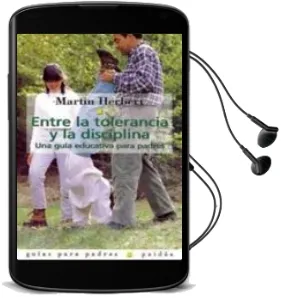 Descargar AudioLibro Entre la Tolerancia y la Disciplina:Una Guia Educativa para Padre s (2ª Ed.) de Martin Herbert año 1992