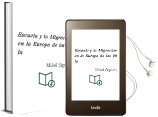 Descargar AudioLibro Escuela y la Migracion en la Europa de los 90, la de Mikel Siguan año 1992