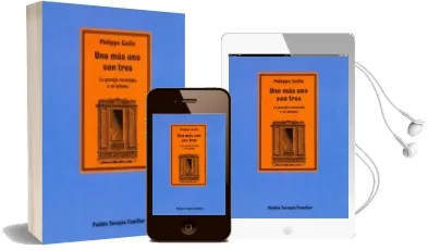 Descargar AudioLibro Uno mas uno son Tres la Pareja Revelada a si Misma de Philippe Caille año 1992