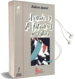 Descargar AudioLibro El Comic y la Fotonovela en el Aula (2ª Ed.) de Roberto Aparici año 1992