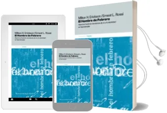 Descargar AudioLibro El Hombre de Febrero-Apertura Hacia la Conciencia de si y la Iden Tidad en Hipnoterapia de Milton H. Erickson; Ernest Lawrence Rossi año 1992