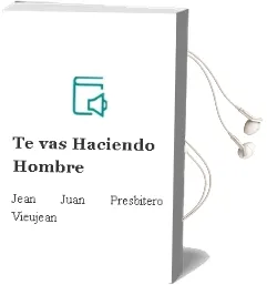 Descargar AudioLibro Te vas Haciendo Hombre de Jean (Juan Presbitero) Vieujean año 1992