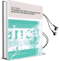 Descargar AudioLibro Trastornos de la Emancipacion Juvenil y Terapia Familia de Jay Haley año 1992