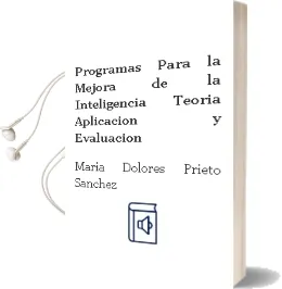 Descargar AudioLibro Programas para la Mejora de la Inteligencia: Teoria, Aplicacion y Evaluacion de Maria Dolores Prieto Sanchez año 1993
