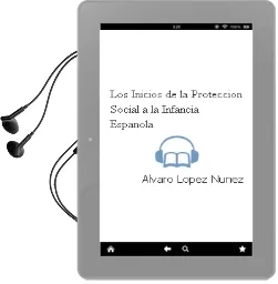 Descargar AudioLibro Los Inicios de la Proteccion Social a la Infancia Española de Alvaro Lopez Nuñez año 1993