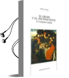 Descargar AudioLibro El Grupo y el Inconsciente: Lo Imaginario Grupal (3ª Ed.) de Didier Anzieu año 1993