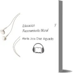 Descargar AudioLibro Educacion y Razonamiento Moral de Maria Jose Diaz Aguado año 1994