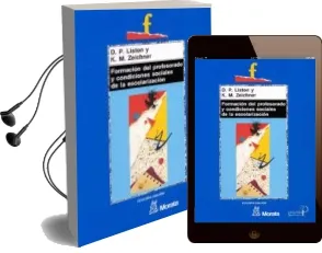 Descargar AudioLibro Formacion del Profesorado y Condiciones Sociales de la Escolariza Cion (2ª Ed.) de Daniel P. Liston año 1994