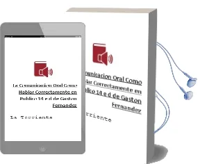 Descargar AudioLibro La Comunicacion Oral: Como Hablar Correctamente en Publico (14ª e d.) de Gaston Fernandez De La Torriente año 1994