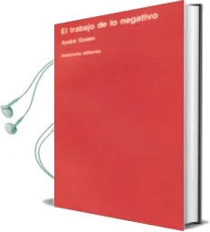 Descargar AudioLibro El Trabajo de lo Negativo de Andre Green año 1994
