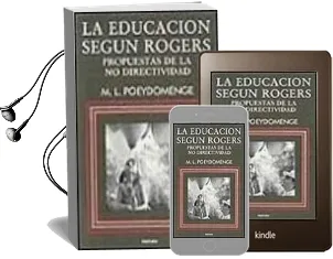 Descargar AudioLibro La Educacion Segun Rogers: Propuestas de la no Directividad de Marie Louise Poeydomenge año 1994
