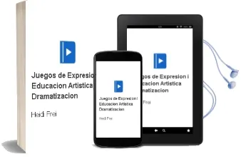Descargar AudioLibro Juegos de Expresion i Educacion Artistica. Dramatizacion de Heidi Frei año 1994
