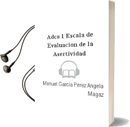 Descargar AudioLibro Adca-1 : Escala de Evaluacion de la Asertividad de Manuel Garcia Perez; Angela Magaz año 1994