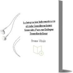 Descargar AudioLibro La Integracion Informatica en el Aula: Consideraciones Generales para un Enfoque Transdisciplinar de Bruno Vitale año 1994